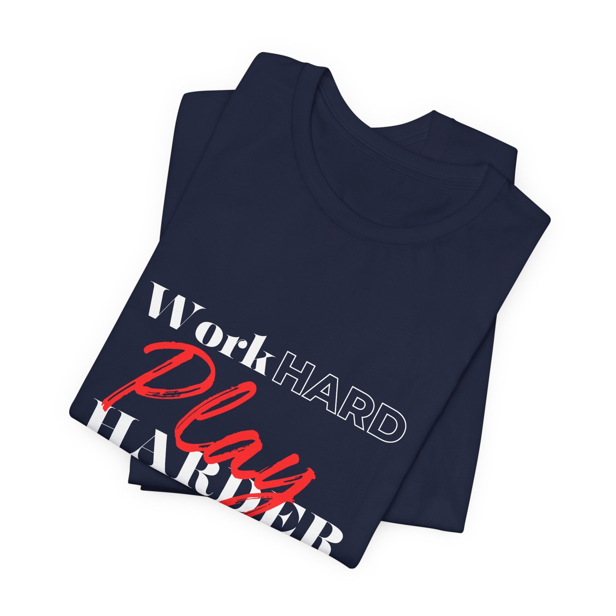 Work Hard Play Harder w/o Unisex Short Sleeve Tee